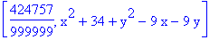 [424757/999999, x^2+34+y^2-9*x-9*y]